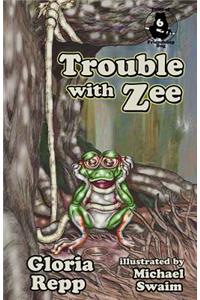 Trouble with Zee