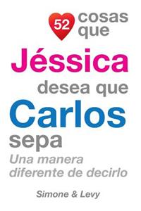 52 Cosas Que Jéssica Desea Que Carlos Sepa