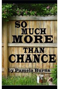 So Much More Than Chance