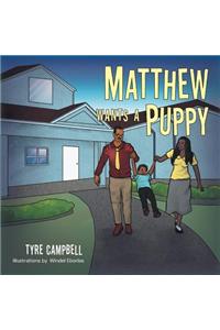 Matthew Wants a Puppy
