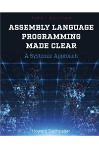 Assembly Language Programming Made Clear