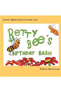 Betty Bee's Birthday Bash: in the 'Alphabet Animals of Australia' series