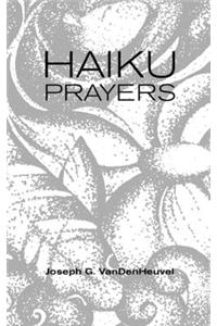 Haiku Prayers