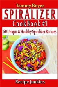 Spiralizer Cookbook #1 - 50 Unique & Healthy Spiralizer Recipes