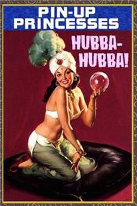 Pin-Up Princesses: Hubba-Hubba!