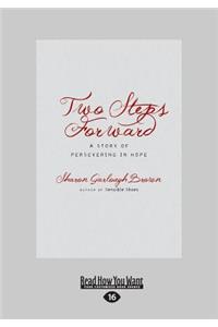 Two Steps Forward: A Story of Persevering in Hope (Large Print 16pt)