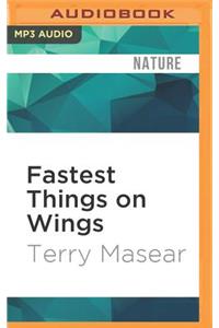 Fastest Things on Wings