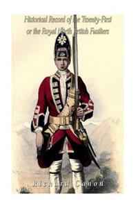 Historical Record of the Twenty-First or The Royal North British Fusiliers