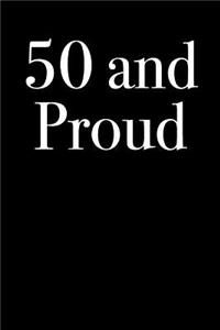 50 and Proud: Blank Lined Journal