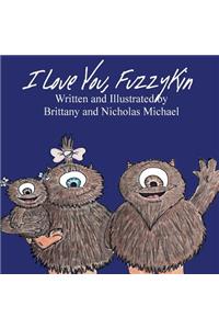 I Love you, Fuzzykin