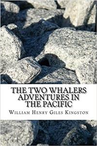 The Two Whalers Adventures in the Pacific