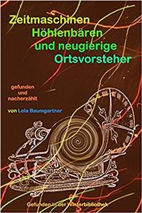 Zeitmaschinen, Hohlenbaren Und Neugierige Ortsvorsteher