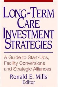Long-Term Care Investment Strategies