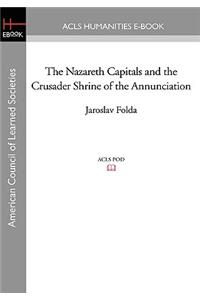 The Nazareth Capitals and the Crusader Shrine of the Annunciation