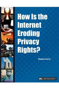 How Is the Internet Eroding Privacy Rights?