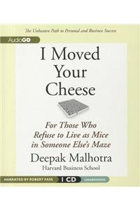 I Moved Your Cheese