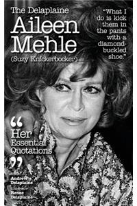 The Delaplaine Aileen Mehle (Suzy Knickerbocker) - Her Essential Quotations