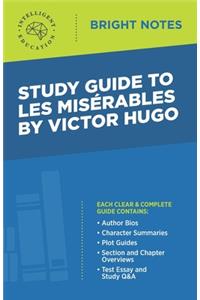 Study Guide to Les Miserables by Victor Hugo