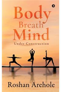 Body, Breath, Mind