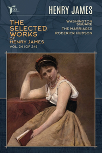 The Selected Works of Henry James, Vol. 24 (of 24)