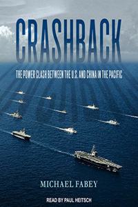 Crashback: The Power Clash Between the U.S. and China in the Pacific
