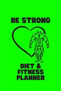 Be Strong - Diet & Fitness Planner