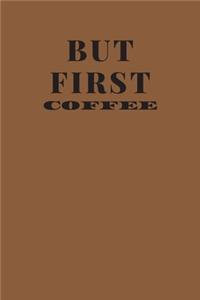But first coffee