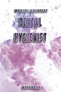 World Greatest Dental Hygienist Notebook