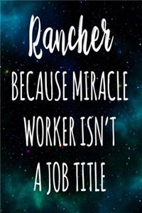 Rancher Because Miracle Worker Isn't A Job Title