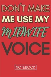 Don't Make Me Use My Midwife Voice