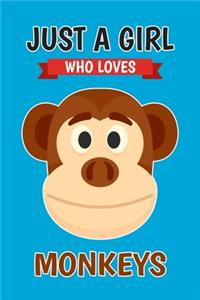 Just A Girl Who Loves Monkeys