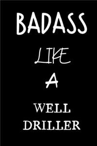 badass like a well driller: small lined New Job Quote Notebook / Travel Journal to write in (6'' x 9'') 120 pages