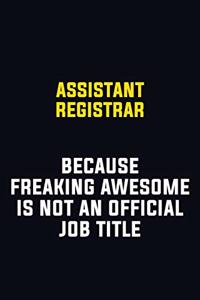 Assistant Registrar Because Freaking Awesome Is Not An Official Job Title