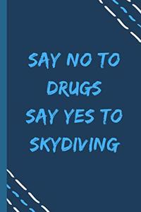 say no to drugs say yes to Skydiving -Composition Sport Gift Notebook