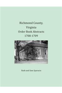 Richmond County, Virginia Order Book Abstracts 1708-1709