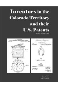 Inventors in the Colorado Territory and their U.S. Patents, 1861-1876