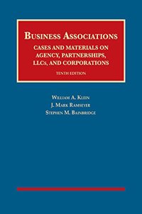 Business Associations, Cases and Materials on Agency, Partnerships, LLCs, and Corporations