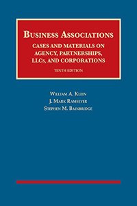 Business Associations, Cases and Materials on Agency, Partnerships, LLCs, and Corporations