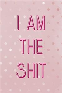 I Am The Shit: Bad Bitch Notebook Journal Composition Blank Lined Diary Notepad 120 Pages Paperback