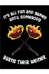 It's All Fun And Games Until Somebody Burns Their Weiner