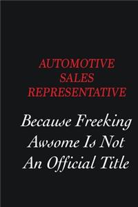 Automotive Sales Representative Because Freeking Awsome is not an official title