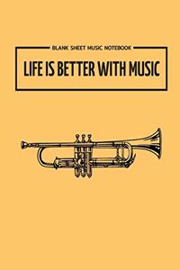 Blank Music Sheet Notebook Life Is Better With Music