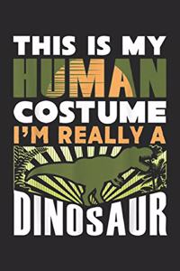 This Is My Human Costume I'm Really A Dinosaur