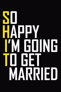 So Happy I'm Going To Get Married