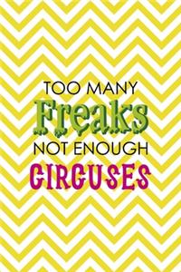 Too Many Freaks Not Enough Circuses