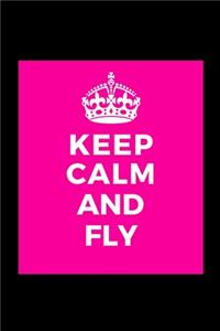 Keep Calm and Fly