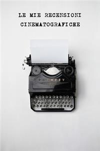 Le Mie Recensioni Cinematografiche