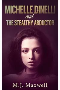 Michelle Dinelli and the Stealthy Abductor