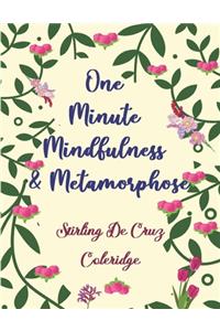 One Minute Mindfulness & Metamorphose