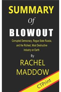 Summary of Blowout By Rachel Maddow - Corrupted Democracy, Rogue State Russia, and the Richest, Most Destructive Industry on Earth